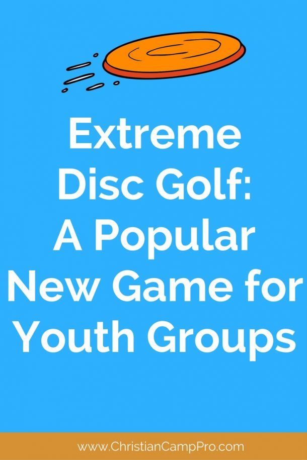 Extreme Disc Golf &#8211; A Popular Game for Youth Groups