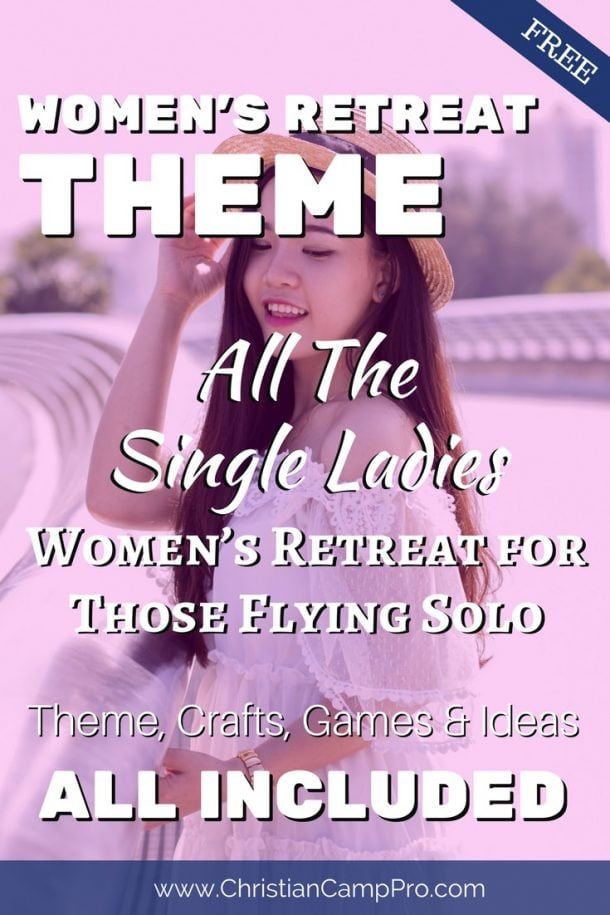 All The Single Ladies! &#8211; Women&#8217;s Retreat for Those Flying Solo