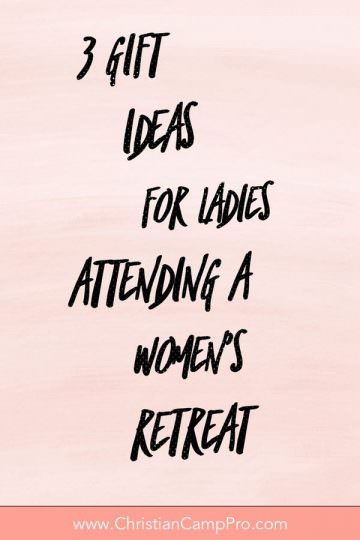 3 Gift Ideas for Ladies Attending A Women&#8217;s Retreat