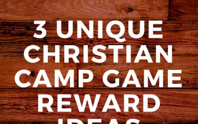 3 Unique Christian Camp Game Reward Ideas