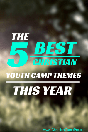 5 best christian youth camp themes this year
