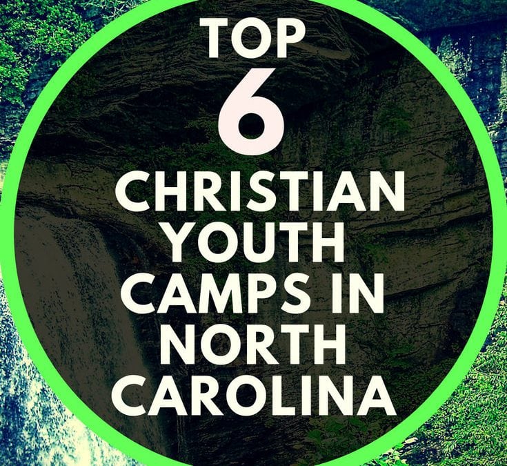 Top 6 Christian Youth Camps In North Carolina