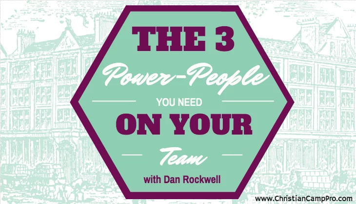 the three power people you need on your team dan rockwell