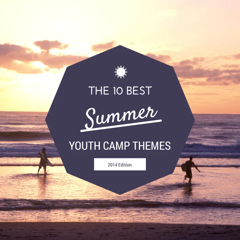 THE 10 BEST Summer Youth Camp Themes