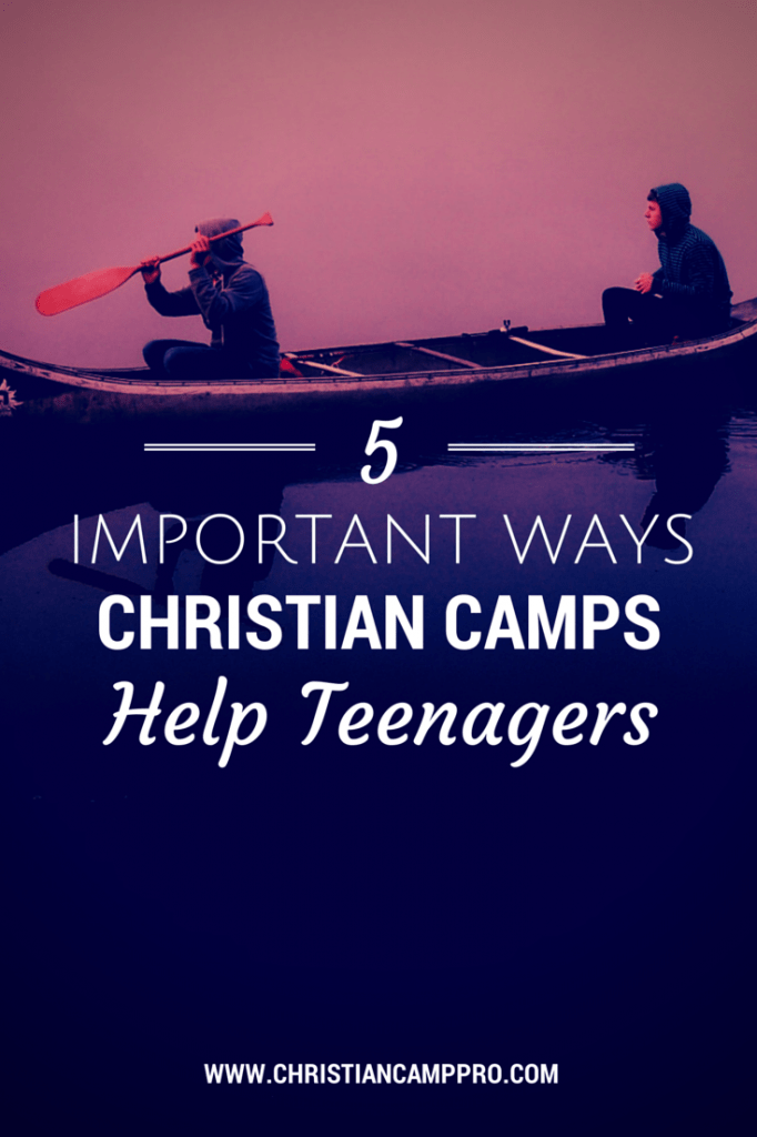 Important Ways Christian Camps Help Teenagers