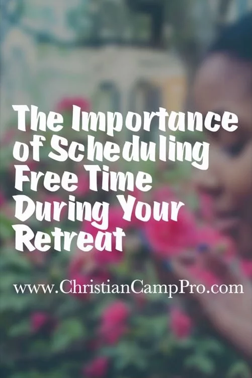 importance of free time retreat