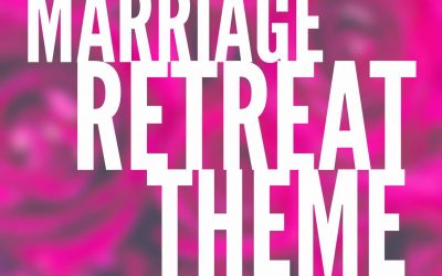 A Loving Valentine’s Day Marriage Retreat Theme