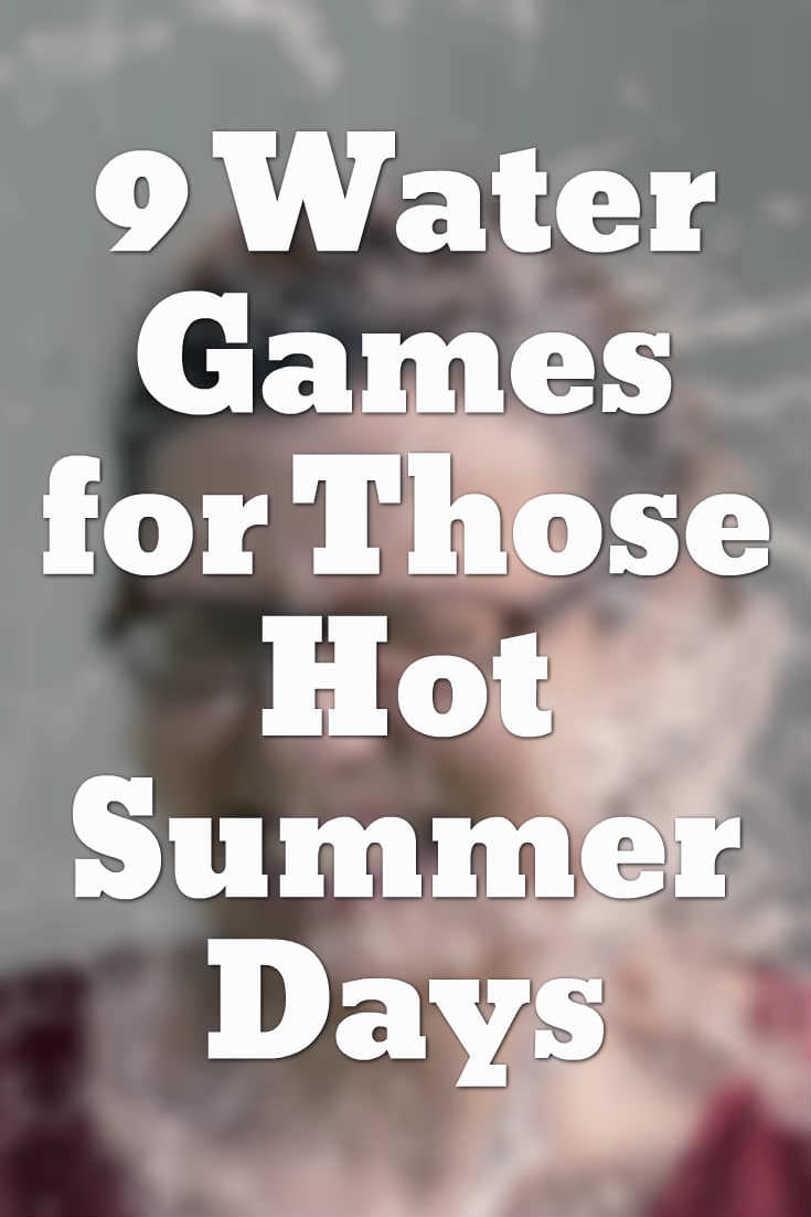 9 Water Games for Those Hot Summer Days