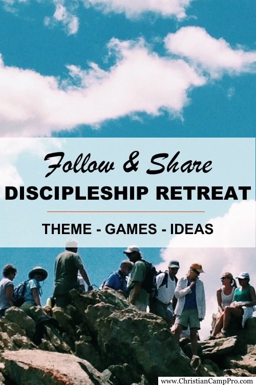 “Follow and Share” Discipleship Retreat (Theme, Games, Ideas)