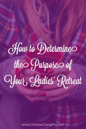 purpose of ladies retreat