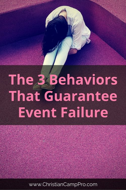 The 3 Behaviors That Guarantee Event Failure