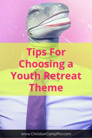 Tips For Choosing a Theme for a Youth Retreat