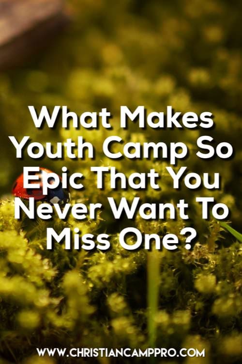 What Makes Youth Camp So Epic That You Never Want To Miss One?