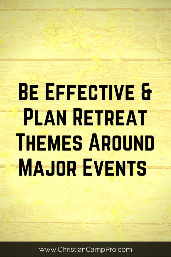 Plan Retreat Themes Around Major Events