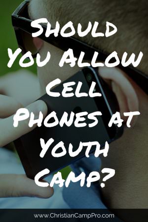 Should You Allow Cell Phones at Youth Camp