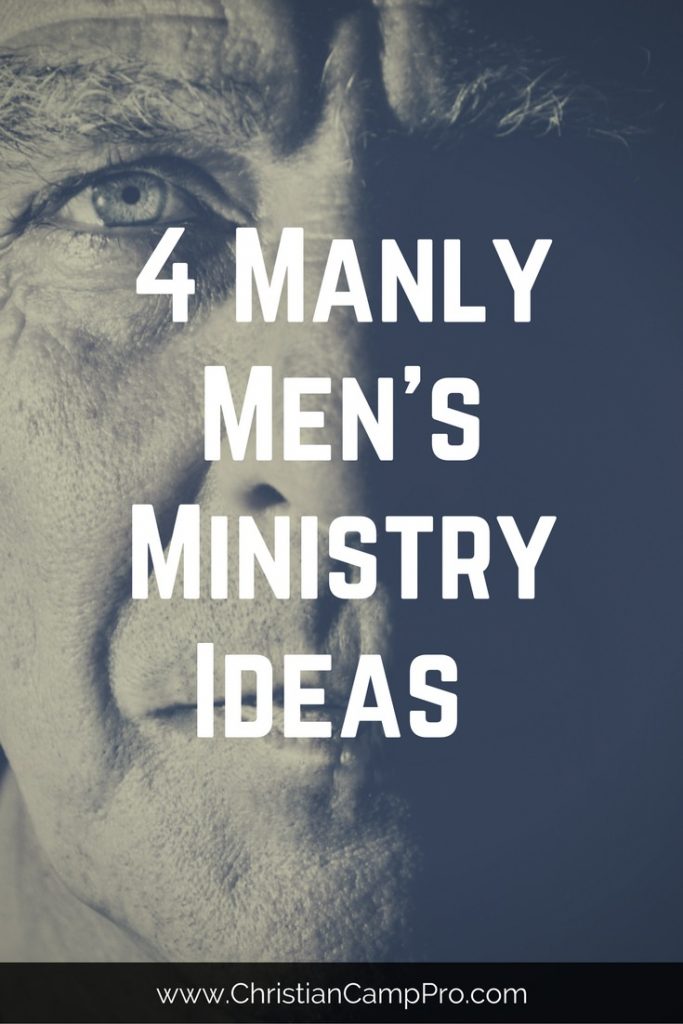 4 Manly Men’s Ministry Ideas