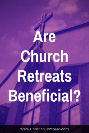 Are Church Retreats Beneficial