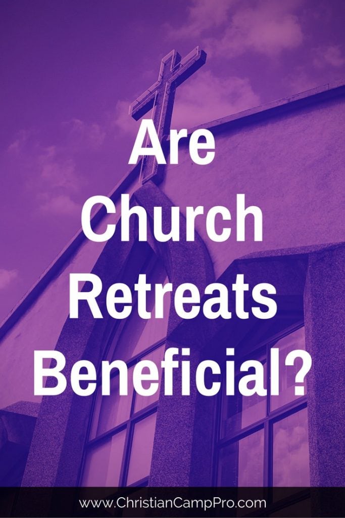 Are Church Retreats Beneficial?