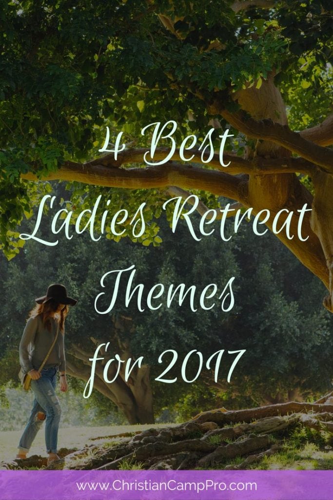 4 Best Ladies Retreat Themes for 2017 - Christian Camp Pro
