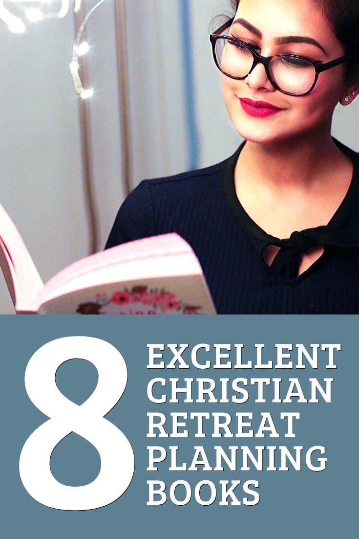 8 Excellent Christian Retreat Planning Books