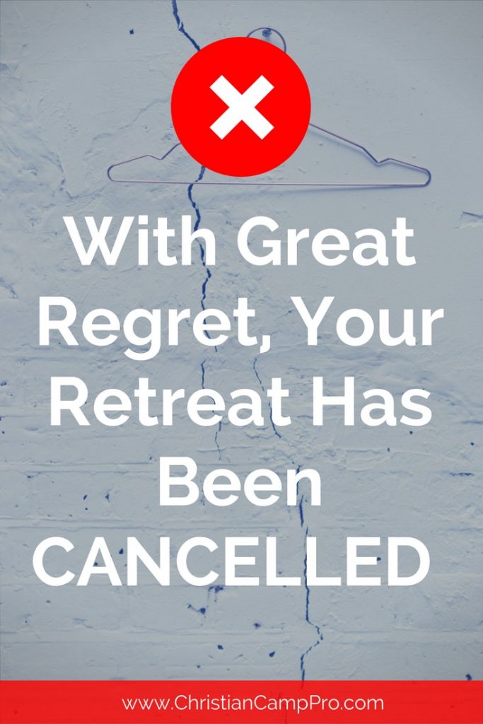 With Great Regret, Your Retreat Has Been Cancelled