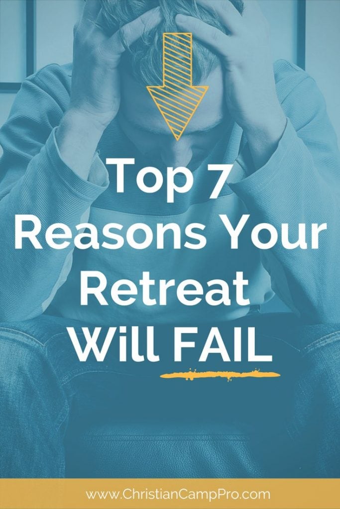 Top 7 Reasons Your Retreat Will Fail