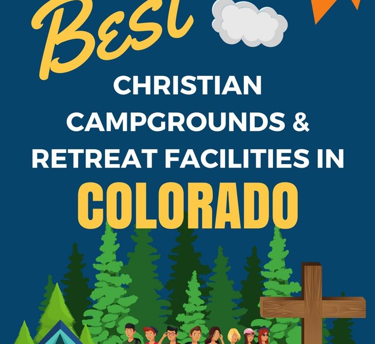 Christian Retreat Centers and Youth Camps in Colorado