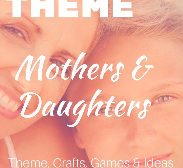 Mothers & Daughters: A Special Women’s Retreat Theme