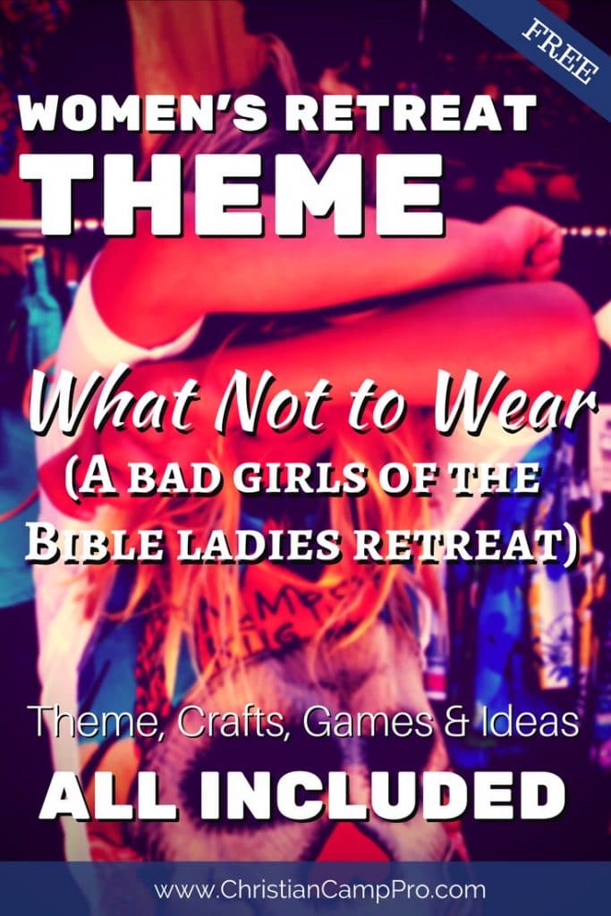 bad girls of the Bible Womens retreat theme