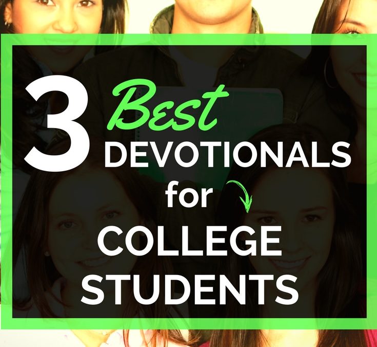 3 Best Devotionals For College Students