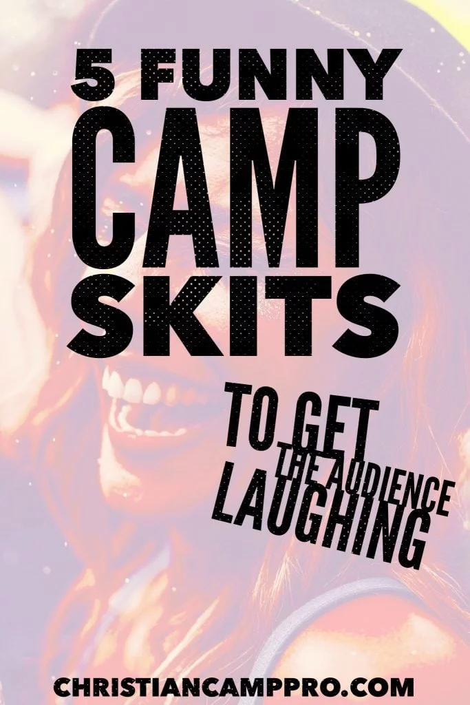 5 Funny Camp Skits to Get the Audience Laughing - Christian Camp Pro