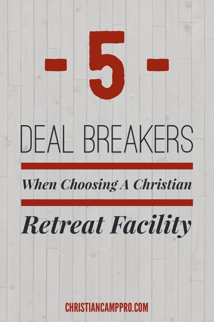 Deal Breakers When Choosing a Christian Retreat Facility