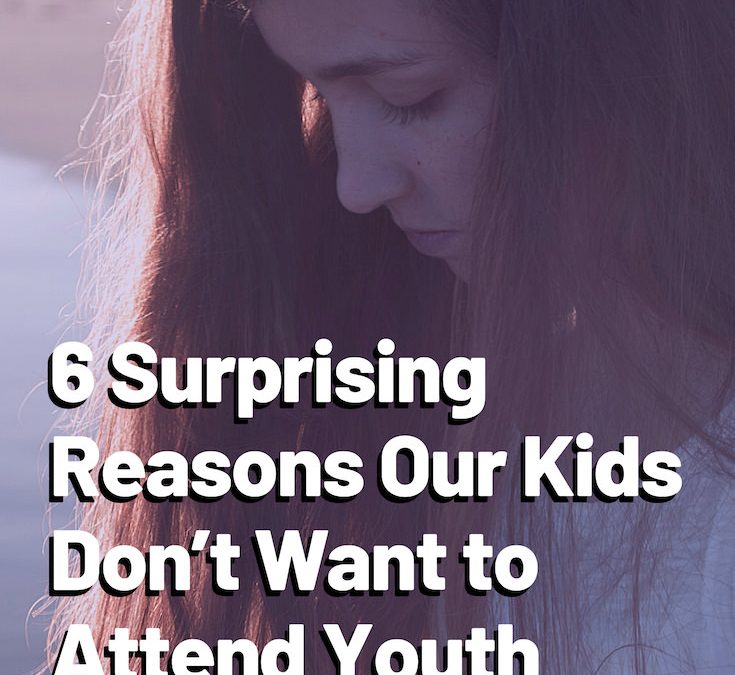 6 Surprising Reasons Our Kids Don’t Want to Attend Youth Camp