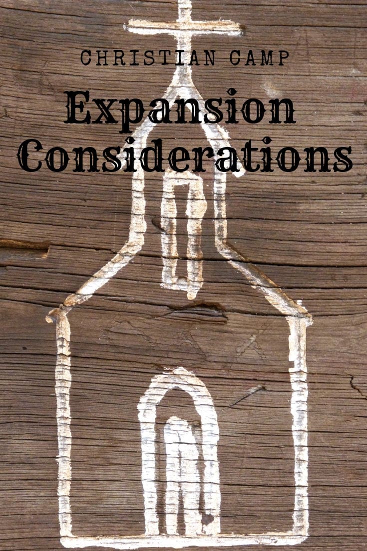 Considerations for Expansion, Addition, or Alteration of a Christian Camp Facility