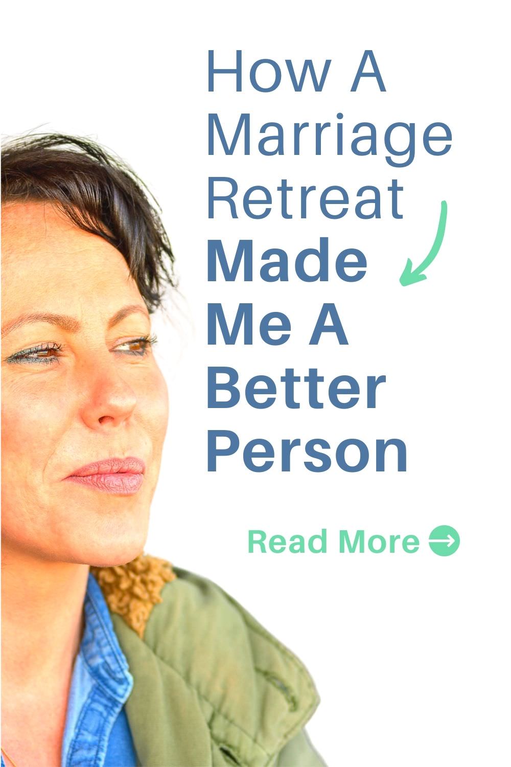 How A Marriage Retreat Made Me a Better Person